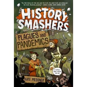 History Smashers: Plagues and Pandemics -- Kate Messner